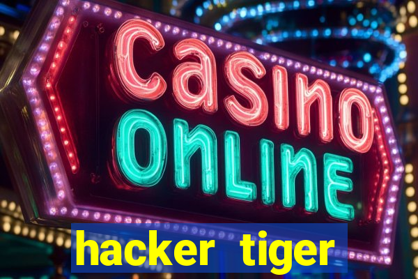 hacker tiger fortune download